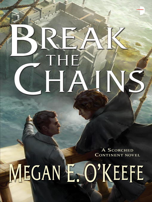 Title details for Break the Chains by Megan E. O'Keefe - Available